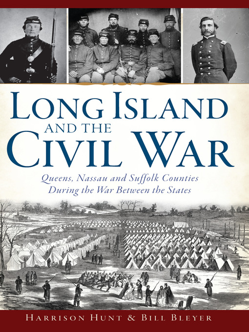 Title details for Long Island and the Civil War by Harrison Hunt - Available